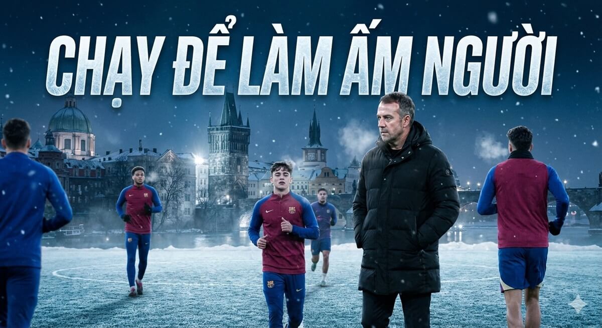 Triết lý của Flick giữa cái lạnh Praha: Chạy để làm ấm người